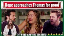 Hope approaches Thomas for proof, Liam is angry at being betrayed The Bold and t