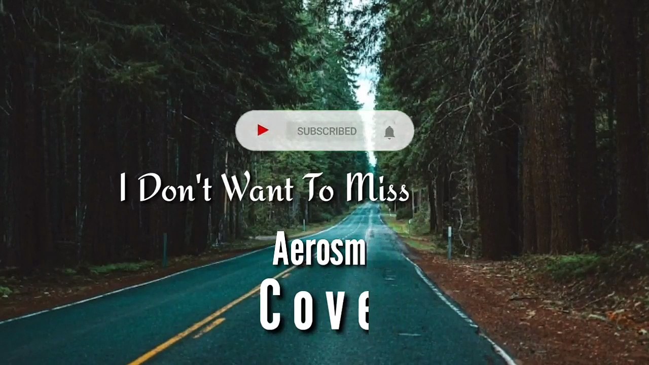 I Don't Want To miss A Thing - Aerosmith (Cover) Lirik