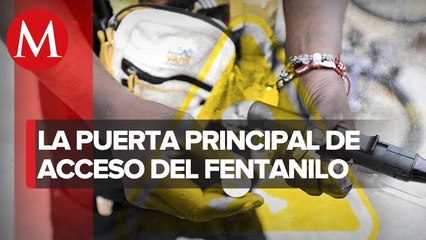 Por garitas de Baja California entra 60% del fentanilo a EU