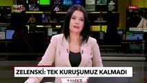 Zelenski: Yardım Edin Tek Kuruşumuz Kalmadı! - Türkiye Gazetesi