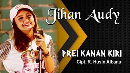 Jihan Audy  Prei Kanan Kiri Official Music Video_v720P