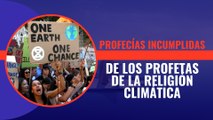 Las profecías falsas de la religión climática