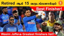 Wasim Jafferன் Greatest Finishers of all time லிஸ்டில் இருப்பவர்கள் யார்?