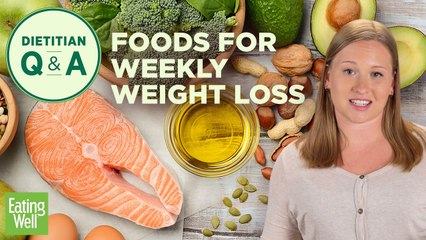 10 Foods You Should Eat Every Week to Lose Weight