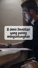 8 Jenis Investasi yang paling menguntungkan