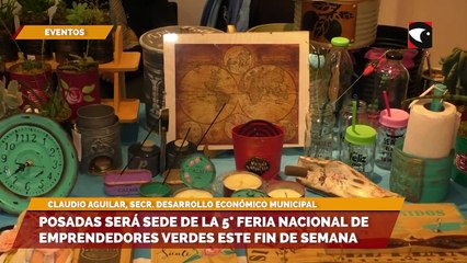 Télécharger la video: Posadas será sede de la 5° feria nacional de emprendedores verdes este fin de semana___