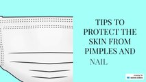 TIPS to Protect the Skin from Pimples and Nail Acne