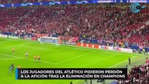 Los jugadores del Atlético pidieron perdón a la afición tras la eliminación en Champions