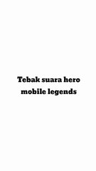 Games Tebak suara hero mobile legends part 1