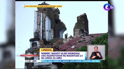 Mahigit 60,000 indibidwal ang naapektuhan ng magnitude 6.4 na lindol sa Abra -- NDRRMC | BT