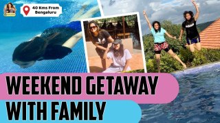Weekend Getaway With Family  | 40km from Bangalore | Chaitra Vasudevan