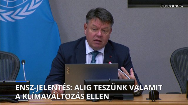 ENSZ-jelentés: még a klímacélokat vállaló országok sem tesznek semmit a globális felmelegedés ellen