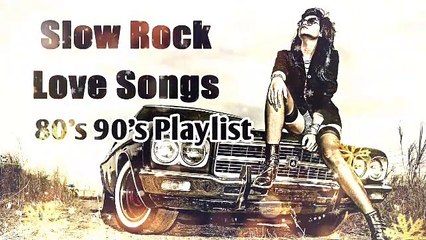Slow Rock Love Song 80's 90's