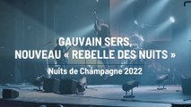 Nuits de Champagne 2022 : Gauvain Sers, nouveau « rebelle des Nuits »