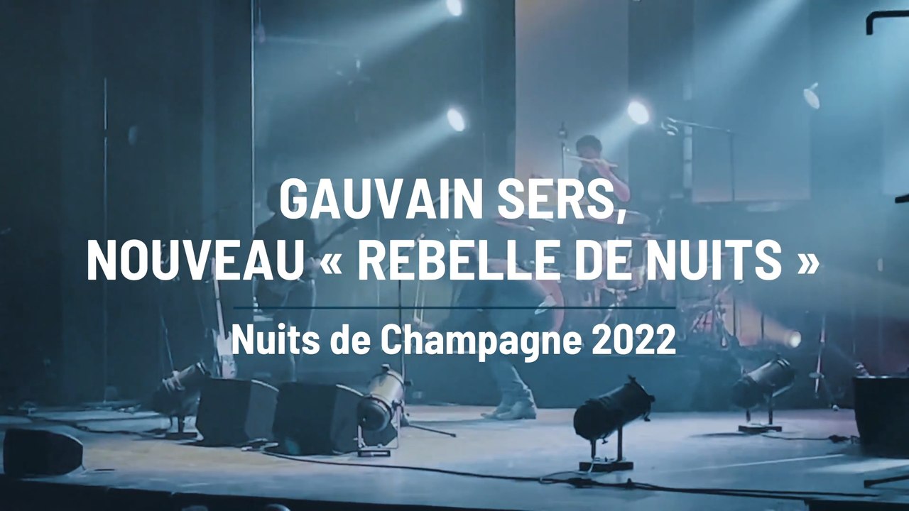 Nuits de Champagne 2022 : Gauvain Sers, nouveau « rebelle de Nuits »