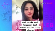 Pesan Dewi Perssik ke Nikita Mirzani, Sampai Bahas Aborsi