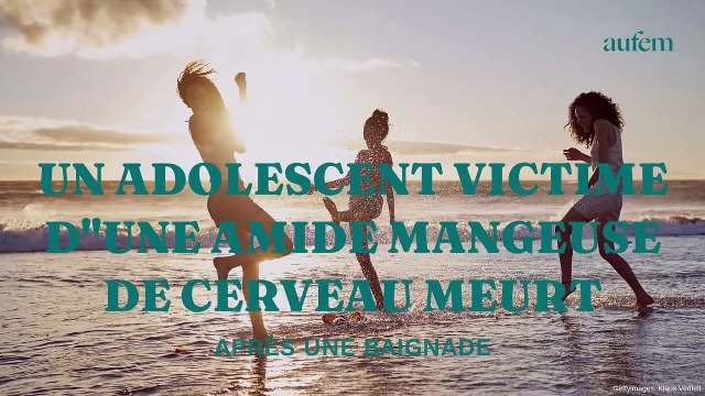 Un adolescent victime d’une amibe mangeuse de cerveau meurt après une baignade