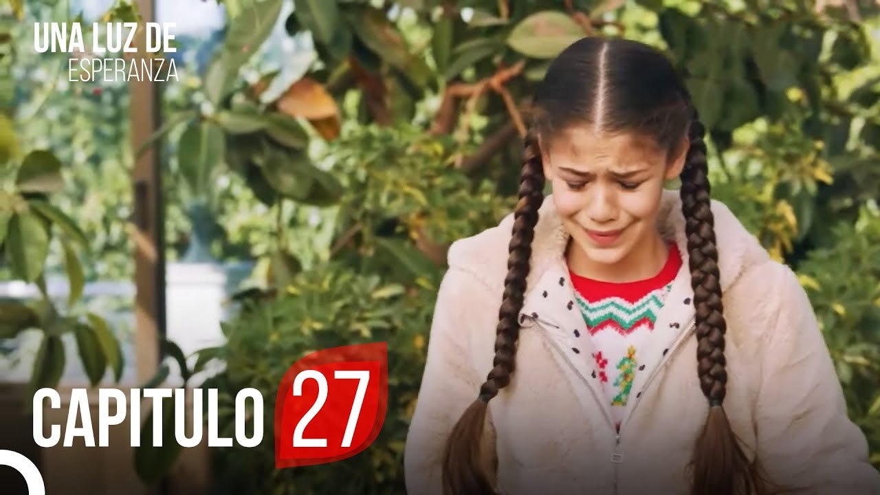 Una Luz De Esperanza Capitulo 27 Completo