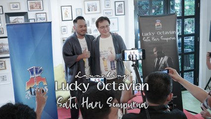 Launching Satu Hari Sempurna Lucky Octavian