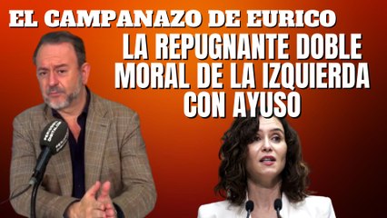 Eurico Campano: "La repugnante doble moral de la izquierda con Ayuso"
