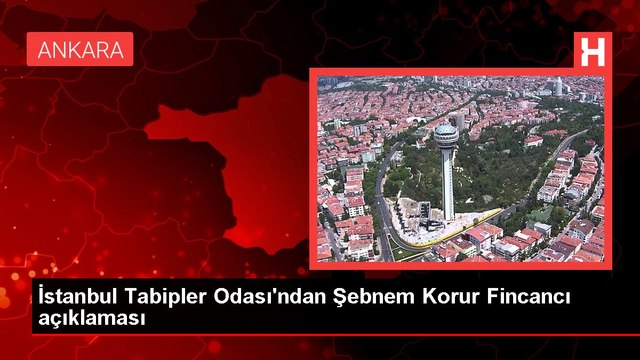 İstanbul Tabipler Odası'ndan Şebnem Korur Fincancı açıklaması