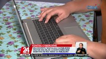 Mga eksperto, nagpaalala sa publikong ingatan ang online accounts para hindi mabiktima ng mga modus sa panloloko | 24 Oras