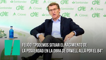 Feijóo: "Podemos situar el nacimiento de la posverdad en la obra de Orwell allá por el 84"