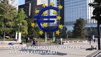 Az EKB 75 bázisponttal emelte az irányadó kamatlábat