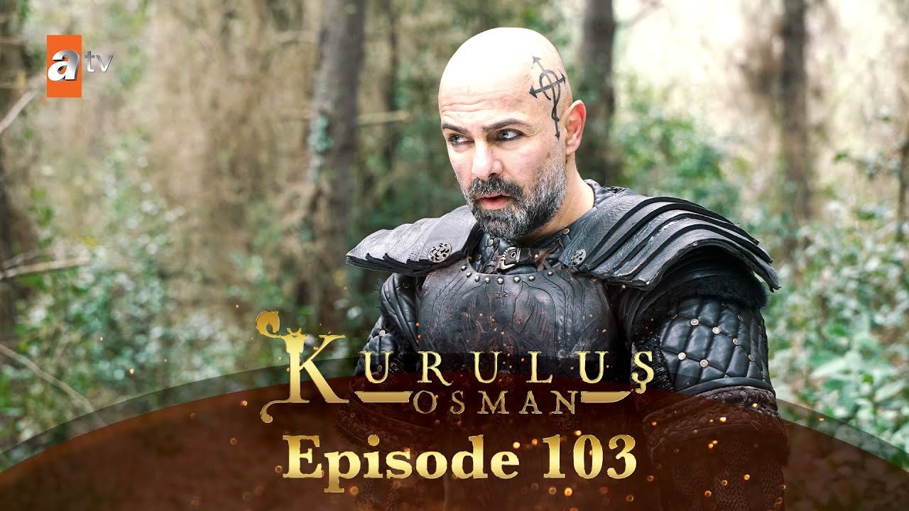 Kurulus Osman - Episode 103 (EngSub)