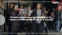 Protesta de usuarias y trabajadoras en la residencia Concepción Arenal de A Coruña
