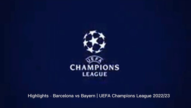 Highlights - Barcelona vs Bayern | UEFA Champions League 2022/23 #football #Highlights