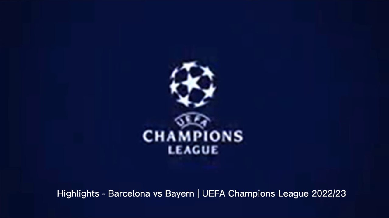 Highlights - Barcelona vs Bayern | UEFA Champions League 2022/23 #football #Highlights