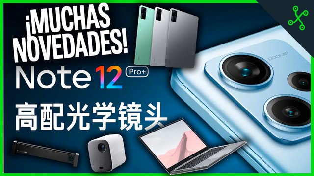 REDMI NOTE 12 SERIES, la NUEVA GAMA DE XIAOMI, PADS, SMART TV, ... Y MÁS! RESUMEN evento XIAOMI