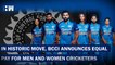 Headlines: India Men, Women Cricketers To Get Equal Match Fees, Announces BCCI Secretary Jay Shah |