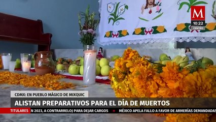 Alistan preparativos para el Día de Muertos en el pueblo mágico de Mixquic
