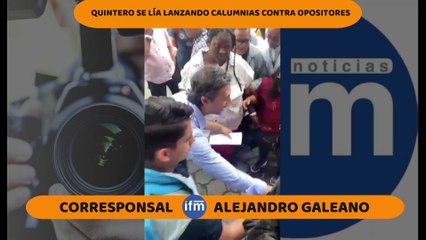QUINTERO CALLE SE FAJA, COMO EN PELEA DE BARRIO, CON OPOSITORES
