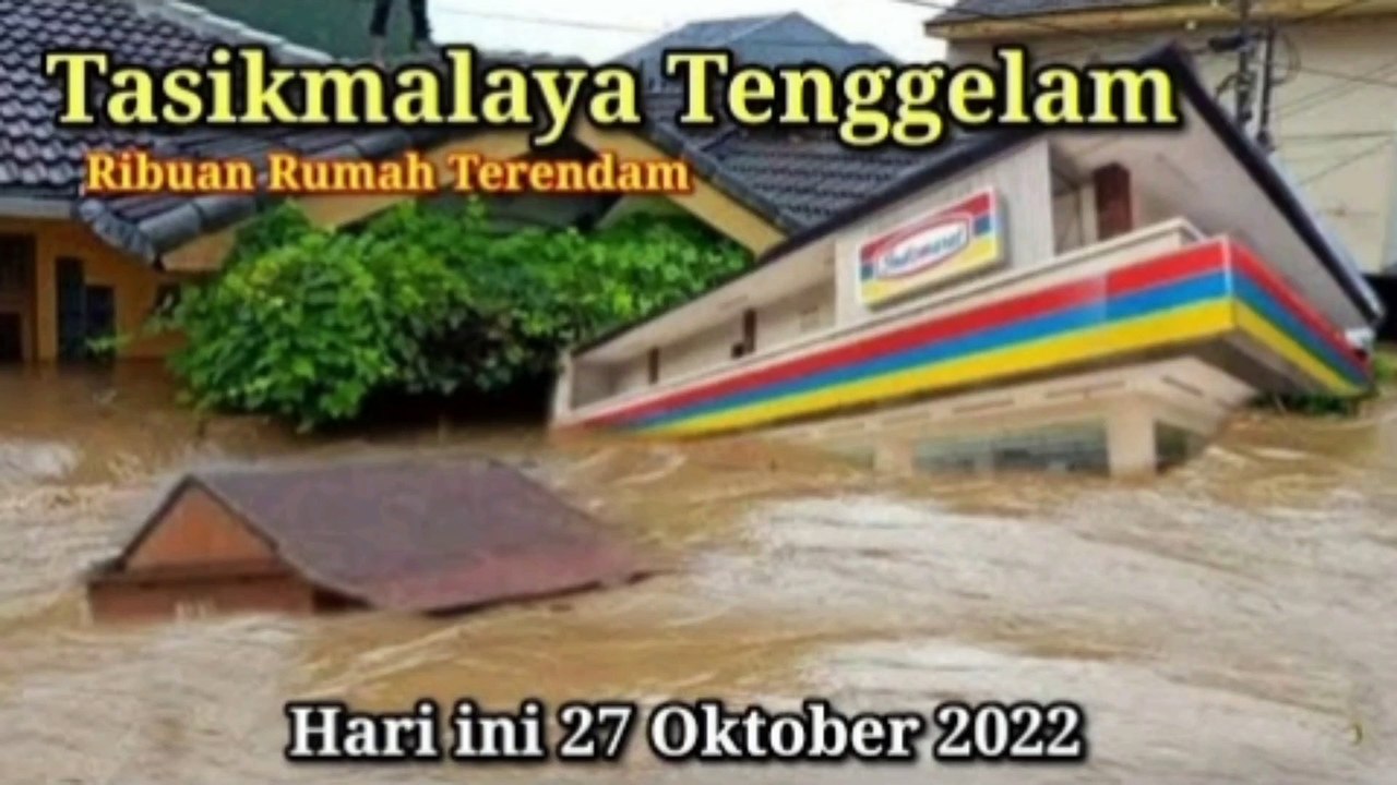 BARU SAJA BANJIR BESAR SAPU TASIKMALAYA JAWA BARAT 27 OKTOBER 2022, Ribuan Rumah Terendam!!