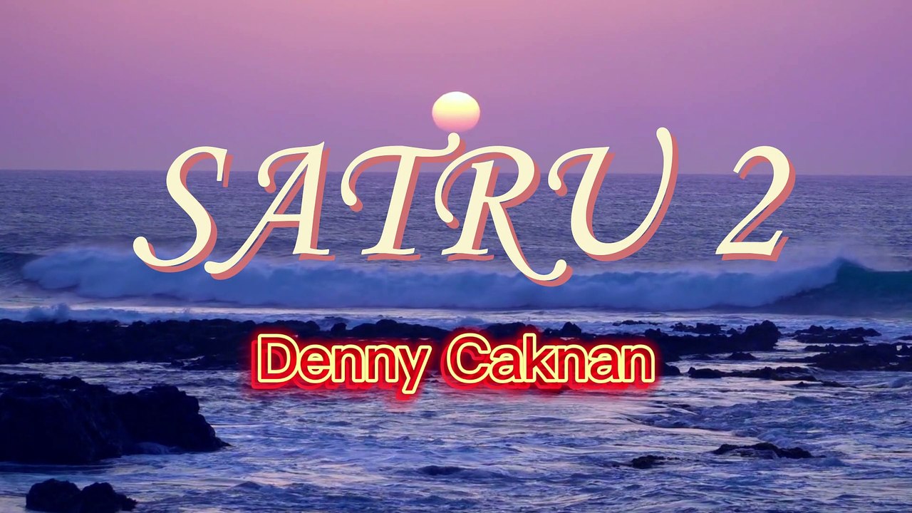 satru 2 - Denny Caknan (lirik) - video Dailymotion