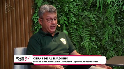 Rádio Cast | Obras de Aleijadinho na Estrada Real