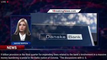 Danish lender Danske Bank books $1.9 billion provision to settle money laundering case - 1breakingne