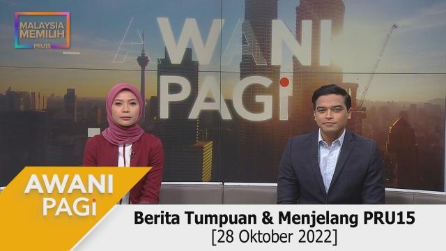 AWANI Pagi: Berita tumpuan & menjelang PRU15 [28 Oktober 2022]