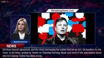 Elon Musk, on Eve of Twitter Deal Close, Promises Advertisers It Won't Become a 'Free-for-All  - 1BR
