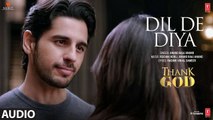 Dil De Diya Hai Jaan Tumhe Denge - Thank God | Full Song #DilDeDiyaHai