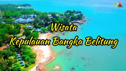 Pesona Indonesia | Bangka Belitung | Kepulauan Babel