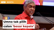 Umno takkan ulangi kesilapan pilih calon ‘besar kepala’, tegas Zahid