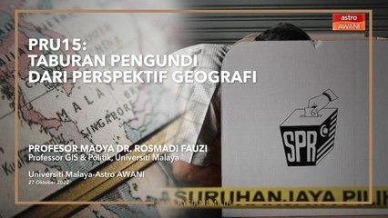 PRU15 | Taburan pengundi dari perspektif geografi