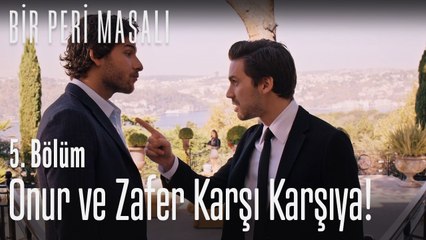 Onur ve Zafer karşı karşıya! - Bir Peri Masalı 5. Bölüm