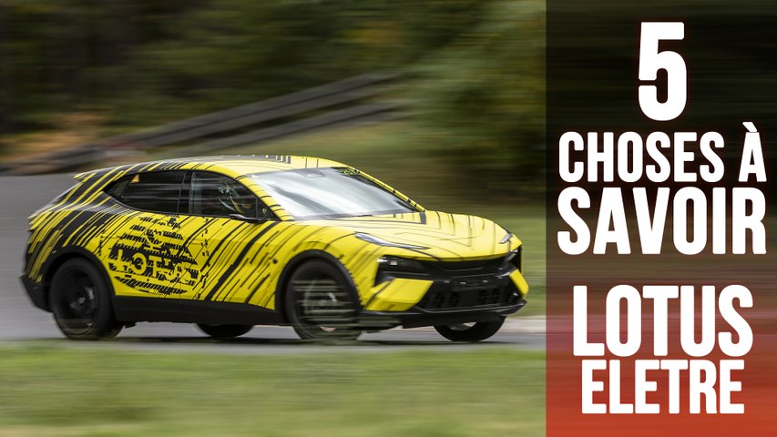 Eletre, 5 choses à savoir sur le 1er SUV de Lotus
