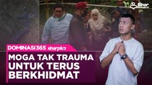 Moga tak trauma untuk terus berkhidmat