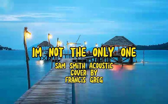 Im Not The Only One - Sam Smith Acoustic Cover by Francis Greg